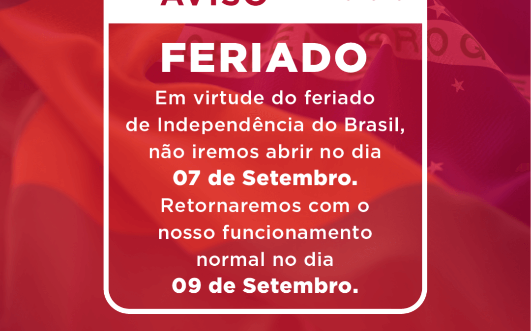 Aviso feriado Independência do Brasil